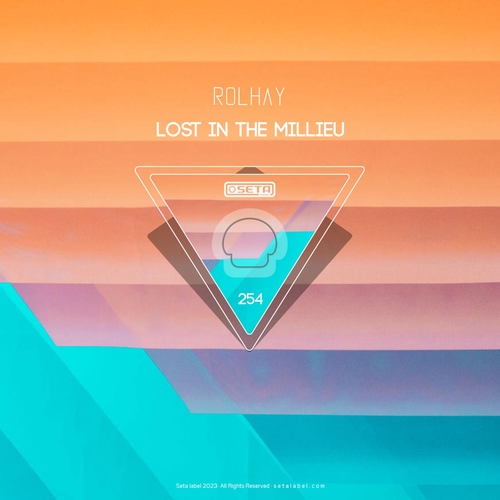 Rolhay - Lost in the Millieu [SET254]